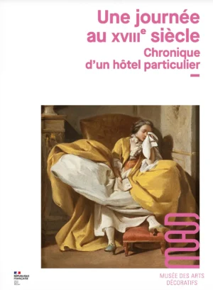 Une journée au XVIIIe siècle : une immersion exceptionnelle dans la vie aristocratique parisienne