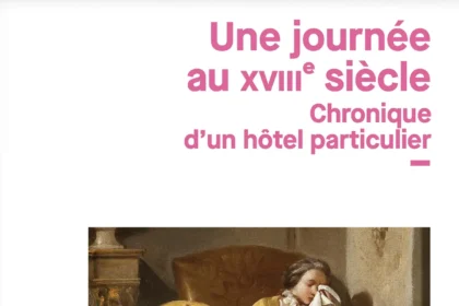 Une journée au XVIIIe siècle : une immersion exceptionnelle dans la vie aristocratique parisienne