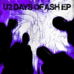 U2 sort « Days of Ash », un EP surprise engagé sur l’Ukraine, l’Iran et Gaza