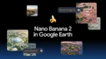 Google Earth s'offre un générateur d'images IA avec Nano Banana 2